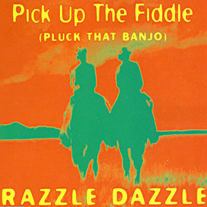 Pick Up The Fiddle (Pluck That Banjo)