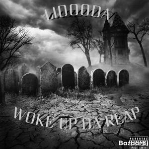 WOKE UP DA REAP (Explicit)