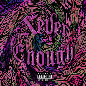 Never Enough (Explicit)