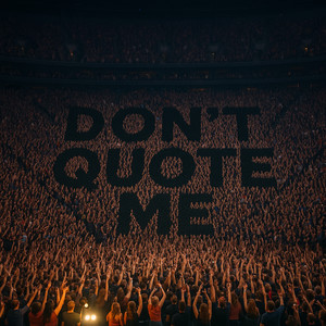 Dont Quote Me