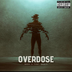 Overdose (feat. Baby G) [Explicit]