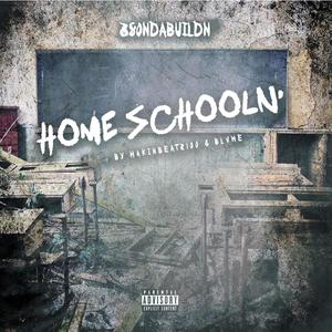 Home Schooln(feat. 380ndabuildn, Makinbeatz100 & Blvme) (Explicit)