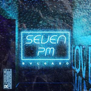 Seven PM (Explicit)