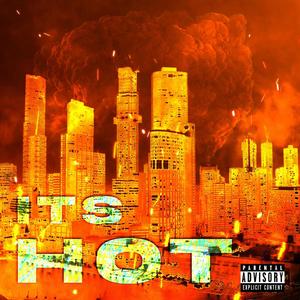 It's Hot (Explicit)