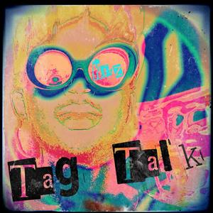 Tag Talk (Explicit)