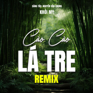 Cào Cào Lá Tre (Remix)