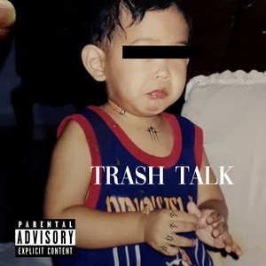 Trash Talk (Explicit)