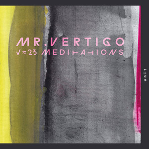 Mr. Vertigo - "23 Meditations"