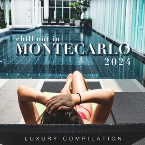 Chill Out in Montecarlo 2024 (Luxury Compilation)