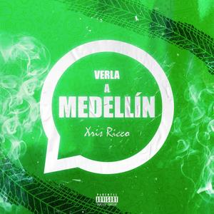 Verla a Medellin (Explicit)