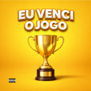 Eu Venci o Jogo (Explicit)