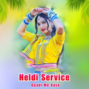 Heldi Service Gadi Me Aave
