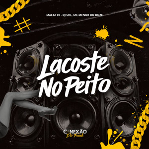 Lacoste No Peito (Explicit)