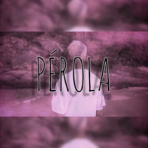 Pérola (Explicit)