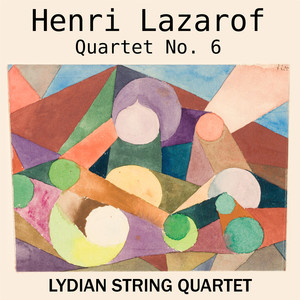 Henri Lazarof: String Quartet No. 6