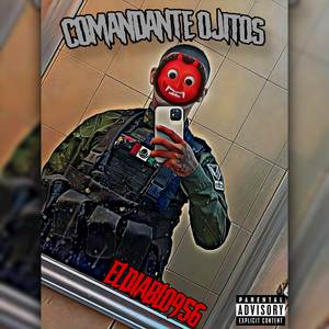 COMANDANTE OJITOS (2024) (Explicit)