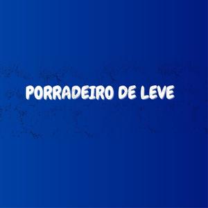 Porradeiro De Leve (Explicit)