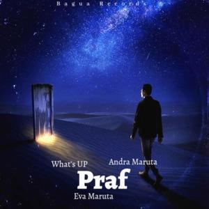 Praf (feat. Eva Maria Maruta, Andra maruta & What's UP) [Explicit]