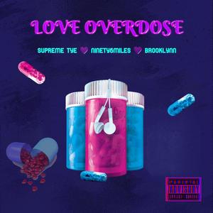 Love Overdose (feat. NINETY6MILES & Brooklynn) (Explicit)
