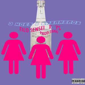 3 Hoes & Casamigos (Explicit)