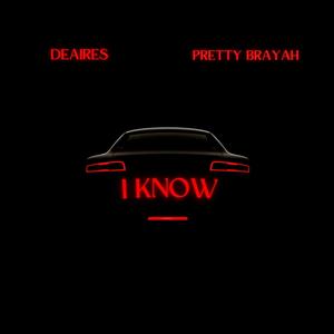 I KNOW (feat. Pretty Brayah) (Explicit)