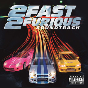 2 Fast 2 Furious (Original Motion Picture Soundtrack) (速度与激情2 电影原声带)