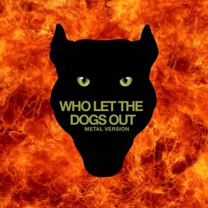 Who Let the Dogs Out (Metal Version)