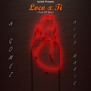 Loco por Ti(Cuz of You)