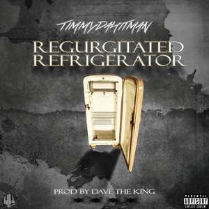 Regurgitated Refrigerator (Explicit)