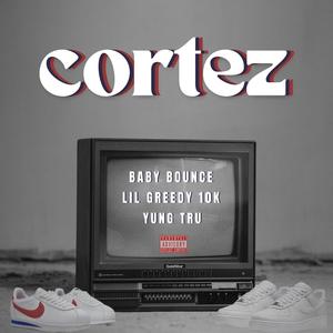 Cortez (feat. lilgreedy10k & Yung Tru) [Explicit]