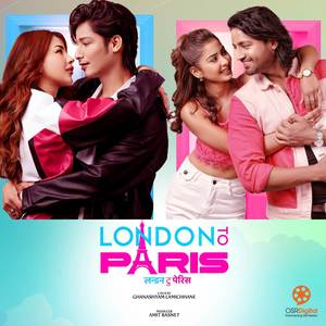 Chahanchhu Yo Maya Dina Timilai - LONDON To PARIS (Original Motion Picture Soundtrack)