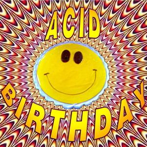 Acid Birthday (Electronic EDM Birthday)