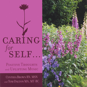 Caring for Self...Positive Thoughts and Uplifting Music