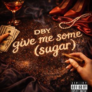Give me some (sugar) (Explicit)
