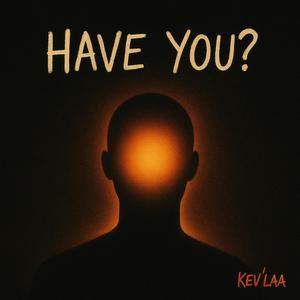 Have You? (Kevinho's Tune Cut)