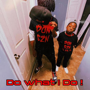 Do What I Do ! (feat. lil Kaleb)