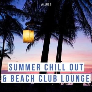 Summer Chill out & Beach Club Lounge, Vol. 2