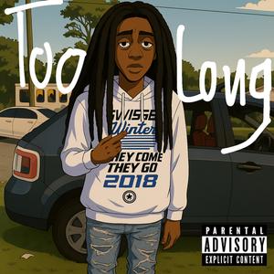 Too Long (Explicit)