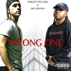Wrong One(feat. Dre Zounds) (Explicit)
