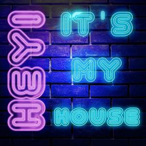 Hey! It's My House (feat. Kreddy)