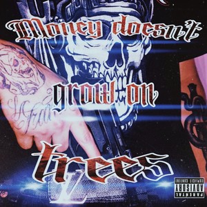 Money Doesn't Grow on Trees (Explicit)