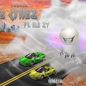 2 Citiez (feat. BLS-ZY) [Explicit]