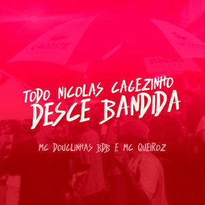 Todo Nicolas Cagezinho VS Desce Bandida (Explicit)