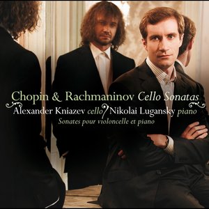 Rachmaninov & Chopin - Cello Sonatas