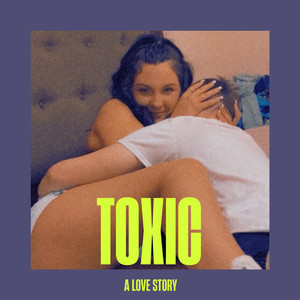 Toxic (A Love Story) [Explicit]