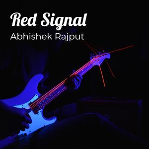 Abhishek Rajput - Red Signal