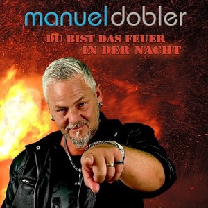 Du bist das Feuer in der Nacht