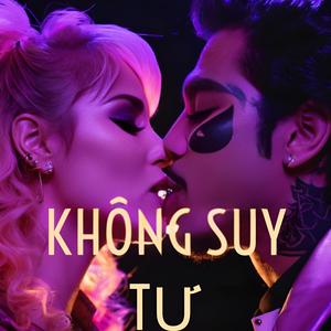 Không suy tư (feat. Tâm Anh)