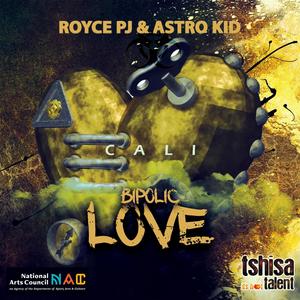 Cali (Bipolic Love) (feat. Royce PJ & Astro Kid)