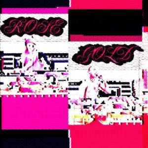 ROSE GOLD (Explicit)